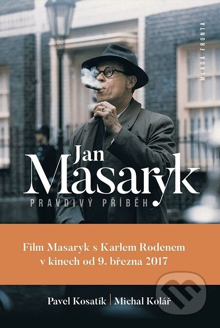 E-kniha: Jan Masaryk - Pravdivý příběh (Michal Kolář a Pavel Kosatík). Mladá fronta, 2016 E-kniha: Jan Masaryk - Pravdivý příběh (Michal Kolář a Pavel Kosatík). Mladá fronta, 2016