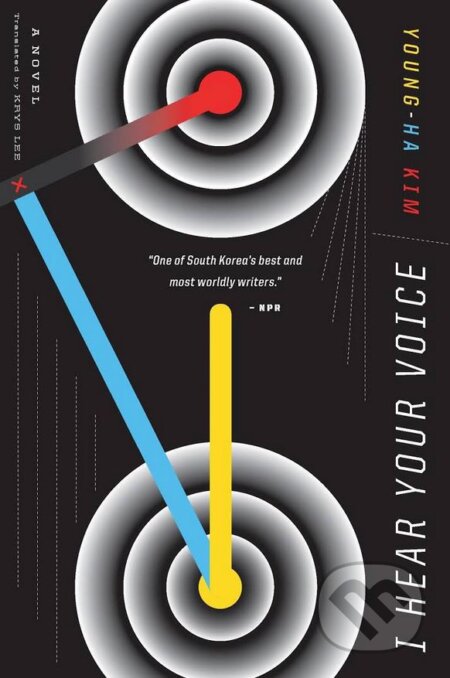 Kniha: I Hear Your Voice (Young-Ha Kim). Mariner Books, 2017 Kniha: I Hear Your Voice (Young-Ha Kim). Mariner Books, 2017