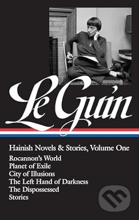 Kniha: Le Guin: Hainish Novels I (Random House). Random House, 2017 Kniha: Le Guin: Hainish Novels I (Random House). Random House, 2017
