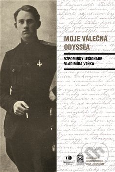 Kniha: Moje válečná Odyssea (Vladimír Vaněk). Epocha, 2017 Kniha: Moje válečná Odyssea (Vladimír Vaněk). Epocha, 2017