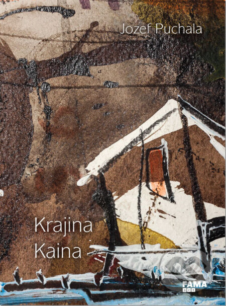 Kniha: Krajina Kaina (Jozef Puchala). FAMA art, 2017 Kniha: Krajina Kaina (Jozef Puchala). FAMA art, 2017