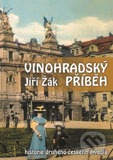 Kniha: Vinohradský příběh (Jiří Žák). XYZ, 2017 Kniha: Vinohradský příběh (Jiří Žák). XYZ, 2017