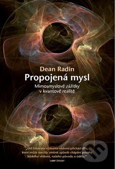 Kniha: Propojená mysl (Dean Radin). Carpe Momentum, 2017 Kniha: Propojená mysl (Dean Radin). Carpe Momentum, 2017