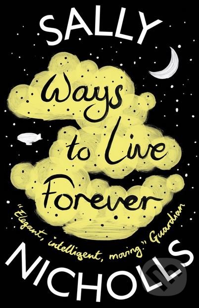 Ways to Live Forever - Sally Nicholls, Scholastic, 2015