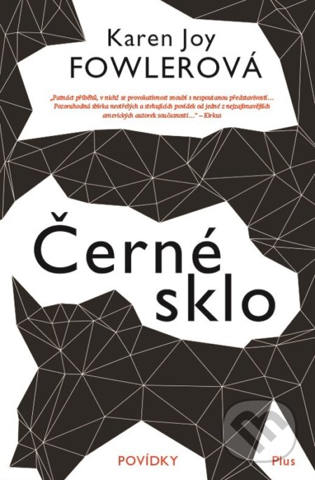 Kniha: Černé sklo (Karen Joy Fowler). Plus, 2017 Kniha: Černé sklo (Karen Joy Fowler). Plus, 2017