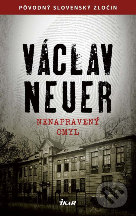 E-kniha: Nenapravený omyl (Václav Neuer). Ikar, 2017 E-kniha: Nenapravený omyl (Václav Neuer). Ikar, 2017