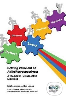 Kniha: Getting Value Out of Agile Retrospectives (Luis Gonçalves a Ben Linders). Lulu, 2014 Kniha: Getting Value Out of Agile Retrospectives (Luis Gonçalves a Ben Linders). Lulu, 2014