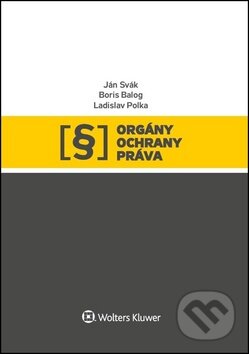 Kniha: Orgány ochrany práva (Wolters Kluwer). Wolters Kluwer, 2017 Kniha: Orgány ochrany práva (Wolters Kluwer). Wolters Kluwer, 2017