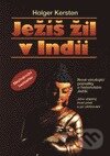 Kniha: Ježíš žil v Indii (Holger Kersten). Alternativa, 1999 Kniha: Ježíš žil v Indii (Holger Kersten). Alternativa, 1999