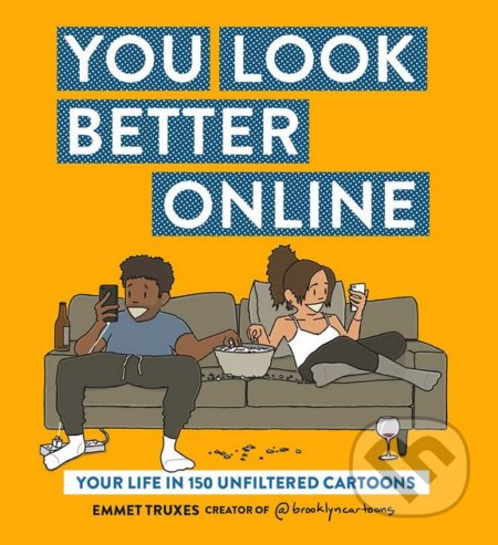 You Look Better Online - Emmet Truxes, Harry Abrams, 2017