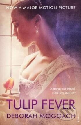 Kniha: Tulip Fever (Deborah Moggach). Vintage, 2017 Kniha: Tulip Fever (Deborah Moggach). Vintage, 2017