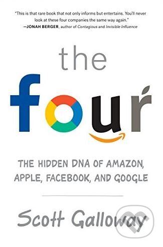 Kniha: The Four (Scott Galloway). Portfolio, 2017 Kniha: The Four (Scott Galloway). Portfolio, 2017