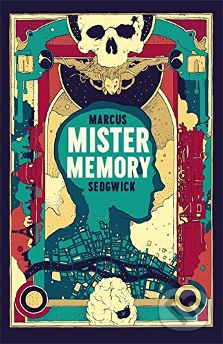 Kniha: Mister Memory (Marcus Sedgwick). Mulholland Books, 2017 Kniha: Mister Memory (Marcus Sedgwick). Mulholland Books, 2017