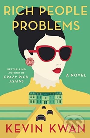 Kniha: Rich People Problems (Kevin Kwan). Random House, 2017 Kniha: Rich People Problems (Kevin Kwan). Random House, 2017