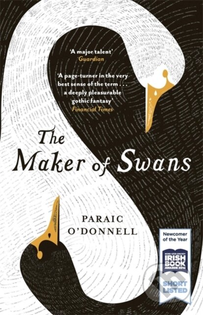 Kniha: The Maker of Swans (Paraic O'Donnell). Orion, 2017 Kniha: The Maker of Swans (Paraic O'Donnell). Orion, 2017