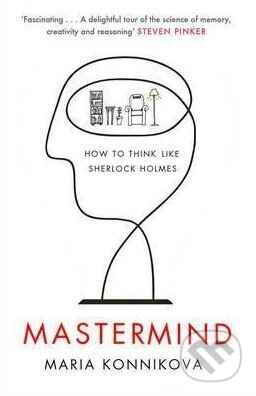 Kniha: Mastermind (Maria Konnikova). Canongate Books, 2014 Kniha: Mastermind (Maria Konnikova). Canongate Books, 2014