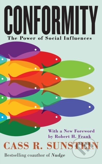 Kniha: Conformity (Cass R. Sunstein). New York University Press, 2021 Kniha: Conformity (Cass R. Sunstein). New York University Press, 2021