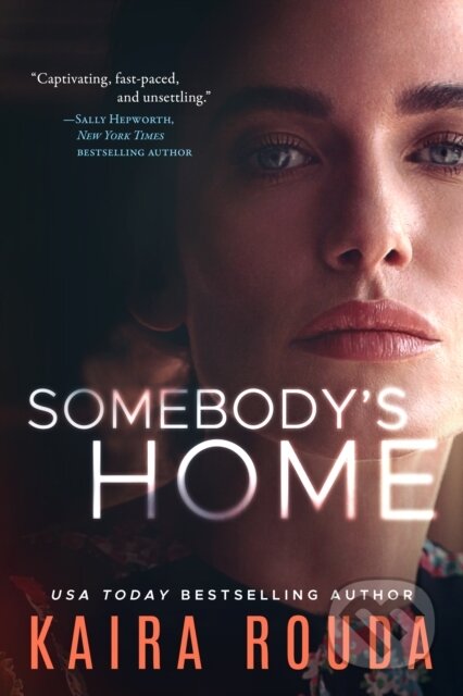 Kniha: Somebody's Home (Kaira Rouda). Thomas & Mercer, 2022 Kniha: Somebody's Home (Kaira Rouda). Thomas & Mercer, 2022