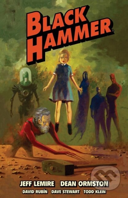 Kniha: Black Hammer Omnibus Volume 1 (Dean Ormston, Dustin Nguyen a Jeff Lemire). , 2022 Kniha: Black Hammer Omnibus Volume 1 (Dean Ormston, Dustin Nguyen a Jeff Lemire). , 2022