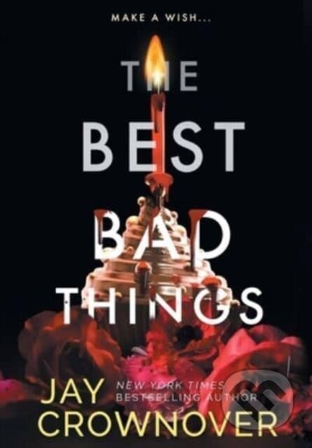 Kniha: The Best Bad Things (Jay Crownover). , 2022 Kniha: The Best Bad Things (Jay Crownover). , 2022