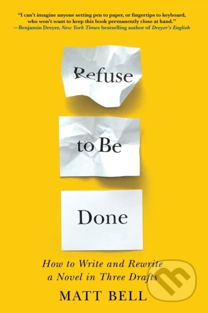 Kniha: Refuse to Be Done (Matt Bell). Soho Press, 2022 Kniha: Refuse to Be Done (Matt Bell). Soho Press, 2022