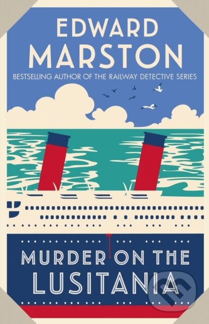 Kniha: Murder on the Lusitania (Edward Marston). Allison & Busby, 2022 Kniha: Murder on the Lusitania (Edward Marston). Allison & Busby, 2022