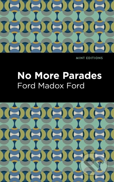 Kniha: No More Parades (Ford Madox Ford). West Margin Press, 2022 Kniha: No More Parades (Ford Madox Ford). West Margin Press, 2022
