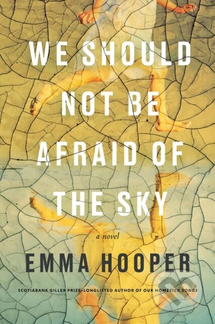 Kniha: We Should Not Be Afraid Of The Sky (Emma Hooper). Prentice Hall, 2022 Kniha: We Should Not Be Afraid Of The Sky (Emma Hooper). Prentice Hall, 2022