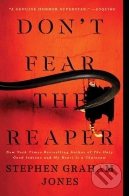 Kniha: Don't Fear the Reaper (Stephen Graham Jones). , 2023 Kniha: Don't Fear the Reaper (Stephen Graham Jones). , 2023
