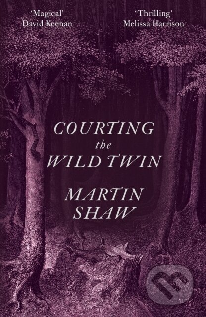Kniha: Courting the Wild Twin (Martin Shaw). Chelsea Green, 2023 Kniha: Courting the Wild Twin (Martin Shaw). Chelsea Green, 2023