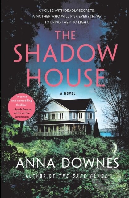 Kniha: The Shadow House (Anna Downes). Minotaur Books, 2023 Kniha: The Shadow House (Anna Downes). Minotaur Books, 2023