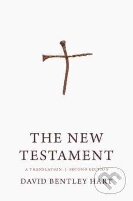 Kniha: The New Testament (David Bentley Hart). Yale University Press, 2023 Kniha: The New Testament (David Bentley Hart). Yale University Press, 2023