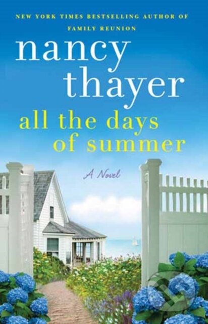 Kniha: All the Days of Summer (Nancy Thayer). Ballantine, 2024 Kniha: All the Days of Summer (Nancy Thayer). Ballantine, 2024