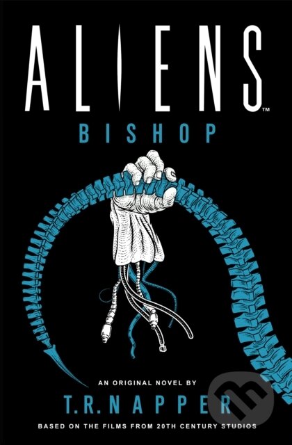 Kniha: Aliens: Bishop (T. R. Napper). Titan Books, 2024 Kniha: Aliens: Bishop (T. R. Napper). Titan Books, 2024