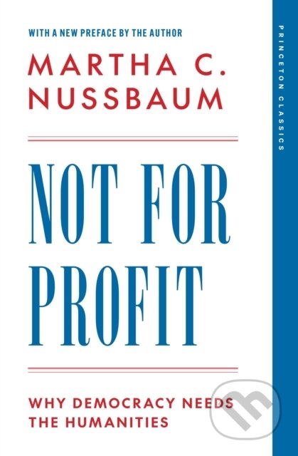 Kniha: Not for Profit (Martha C. Nussbaum). Princeton University Press, 2024 Kniha: Not for Profit (Martha C. Nussbaum). Princeton University Press, 2024