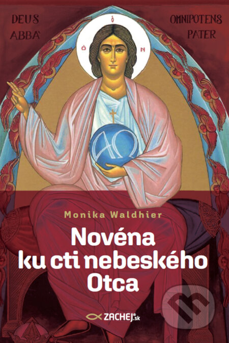 E-kniha: Novéna ku cti nebeského Otca (Monika Waldhier). Zachej, 2025 E-kniha: Novéna ku cti nebeského Otca (Monika Waldhier). Zachej, 2025