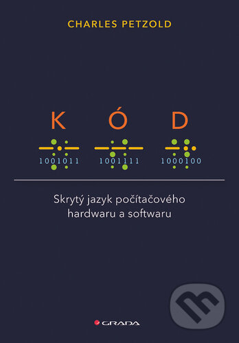 Kniha: Kód (Charles Petzold). Grada, 2025 Kniha: Kód (Charles Petzold). Grada, 2025