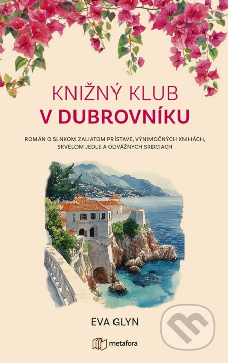 Kniha: Knižný klub v Dubrovníku (Eva Glyn). Metafora, 2025 Kniha: Knižný klub v Dubrovníku (Eva Glyn). Metafora, 2025