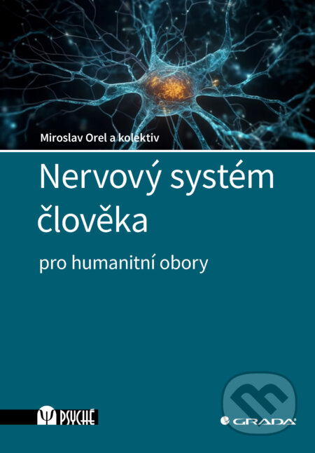 E-kniha: Nervový systém člověka (Orel Miroslav a kolektiv). Grada, 2025 E-kniha: Nervový systém člověka (Orel Miroslav a kolektiv). Grada, 2025