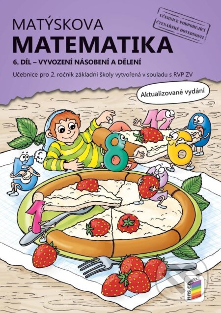 Kniha: Matýskova matematika, 6. díl – počítání do 100 (vyvození násobení a dělení) (NNS). NNS, 2025 Kniha: Matýskova matematika, 6. díl – počítání do 100 (vyvození násobení a dělení) (NNS). NNS, 2025