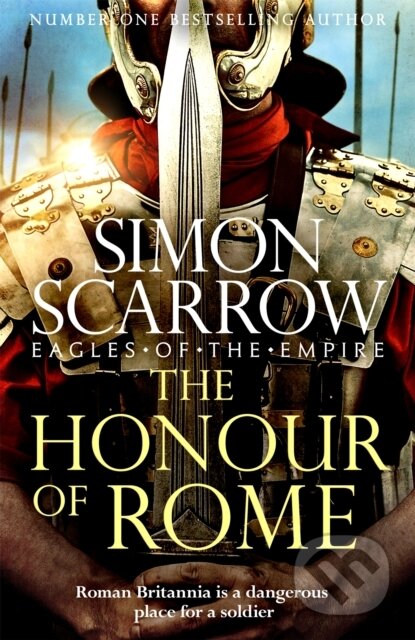 Kniha: The Honour of Rome (Eagles of the Empire 20) (Simon Scarrow). Headline Book, 2022 Kniha: The Honour of Rome (Eagles of the Empire 20) (Simon Scarrow). Headline Book, 2022