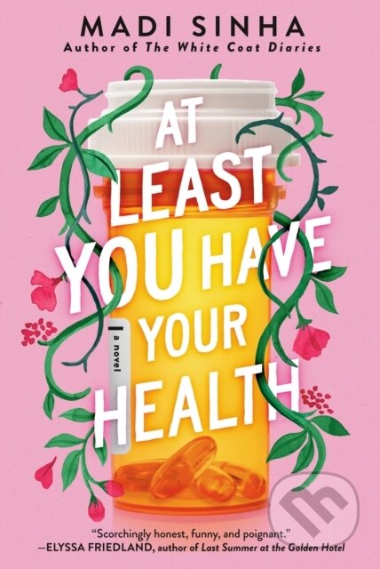 Kniha: At Least You Have Your Health (Madi Sinha). , 2022 Kniha: At Least You Have Your Health (Madi Sinha). , 2022