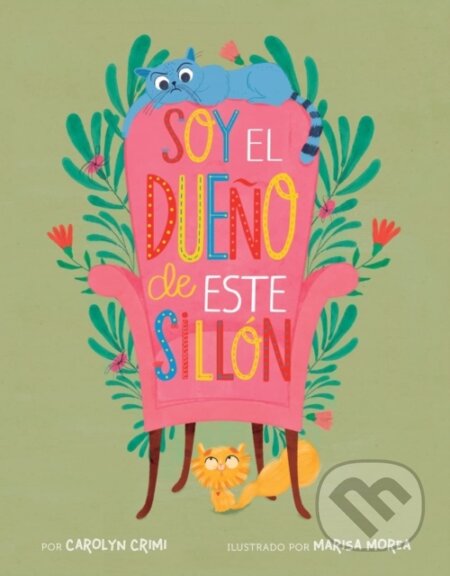 Kniha: Soy el dueno de este sillon (Spanish Edition) (Carolyn Crimi). , 2022 Kniha: Soy el dueno de este sillon (Spanish Edition) (Carolyn Crimi). , 2022