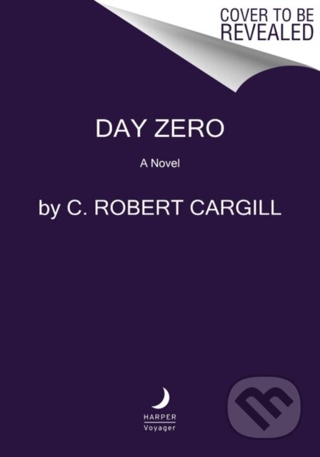 Kniha: Day Zero (C. Robert Cargill). HarperCollins, 2022 Kniha: Day Zero (C. Robert Cargill). HarperCollins, 2022