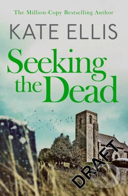 Kniha: Seeking The Dead (Kate Ellis). Piatkus, 2023 Kniha: Seeking The Dead (Kate Ellis). Piatkus, 2023