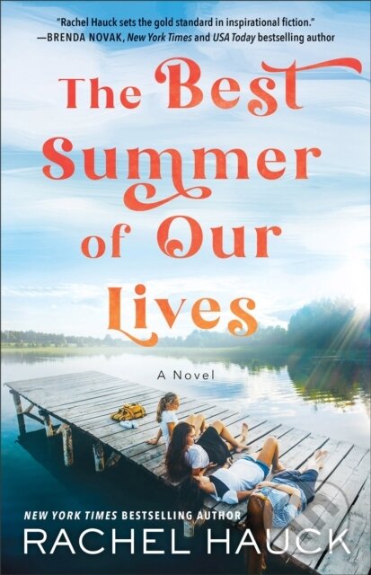 Kniha: The Best Summer of Our Lives (Rachel Hauck). , 2023 Kniha: The Best Summer of Our Lives (Rachel Hauck). , 2023