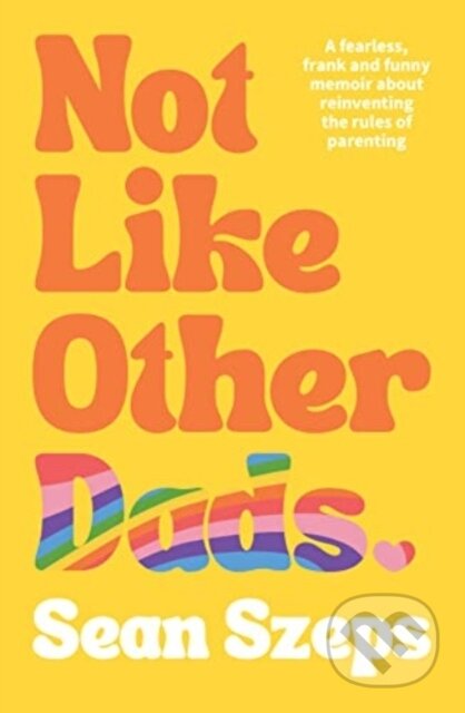 Kniha: Not Like Other Dads (Sean Szeps). ABC Books, 2023 Kniha: Not Like Other Dads (Sean Szeps). ABC Books, 2023