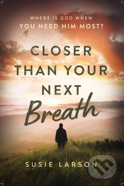 Kniha: Closer Than Your Next Breath (Susie Larson). Thomas Nelson Publishers, 2023 Kniha: Closer Than Your Next Breath (Susie Larson). Thomas Nelson Publishers, 2023