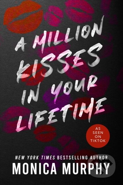 Kniha: A Million Kisses in Your Lifetime (Monica Murphy). , 2023 Kniha: A Million Kisses in Your Lifetime (Monica Murphy). , 2023