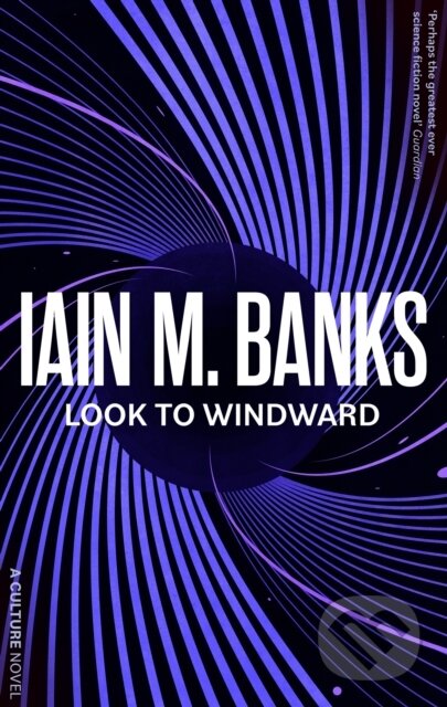 Kniha: Look To Windward (Iain M. Banks). Orbit, 2023 Kniha: Look To Windward (Iain M. Banks). Orbit, 2023
